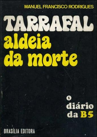 Tarrafal, aldeia da morte - o diário da B5, de Manuel Francisco Rodrigues
